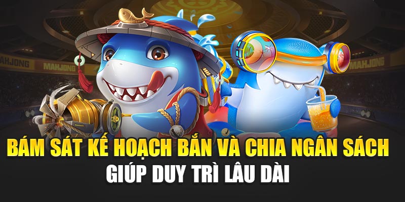 bam-sat-ke-hoach-ban-va-chia-ngan-sach-giup-duy-tri-lau-dai