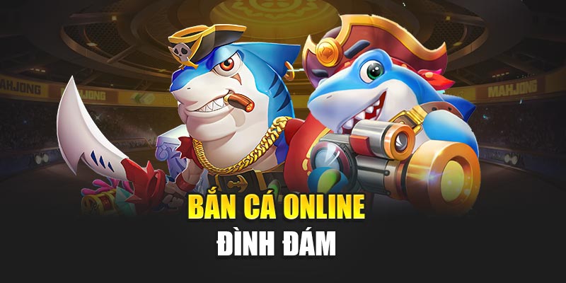 ban-ca-online-dinh-dam