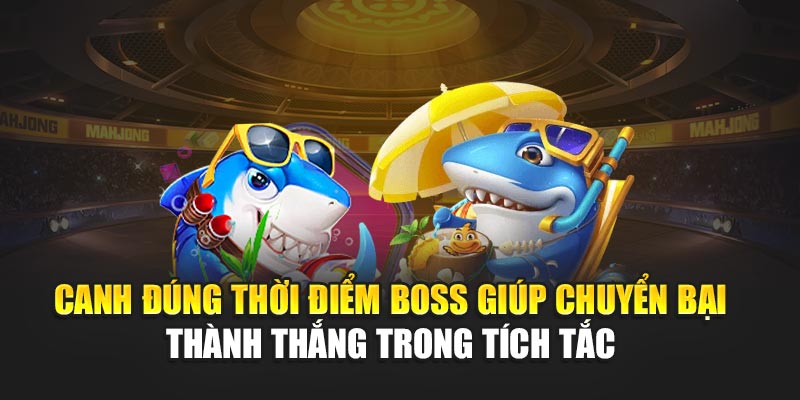 canh-dung-thoi-diem-boss-giup-chuyen-bai-thanh-thang-trong-tich-tac