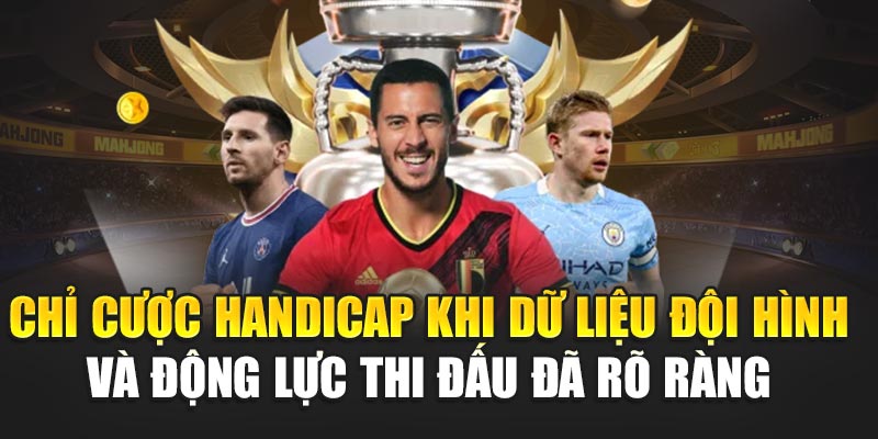 chi-cuoc-handicap-khi-du-lieu-doi-hinh-va-dong-luc-thi-dau-da-ro-rang
