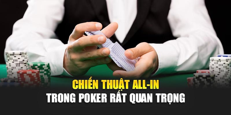 chien-thuat-all-in-trong-poker-rat-quan-trong