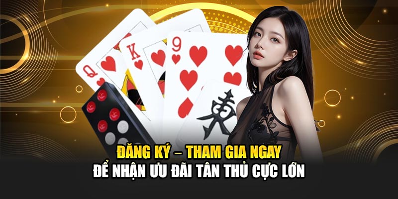 dang-ky-–-tham-gia-ngay-de-nhan-uu-dai-tan-thu-cuc-lon