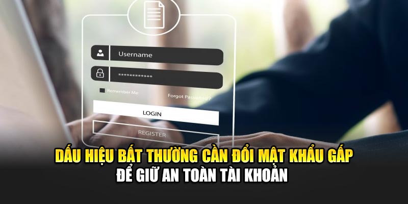 dau-hieu-bat-thuong-can-doi-mat-khau-gap-de-giu-an-toan-tai-khoan-