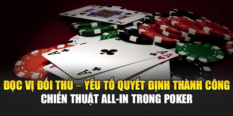 doc-vi-doi-thu-–-yeu-to-quyet-dinh-thanh-cong-chien-thuat-all-in-trong-poker