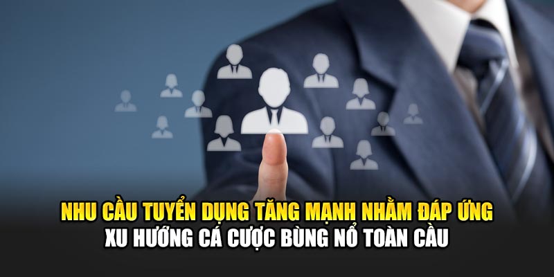 nhu-cau-tuyen-dung-tang-manh-nham-dap-ung-xu-huong-ca-cuoc-bung-no-toan-cau