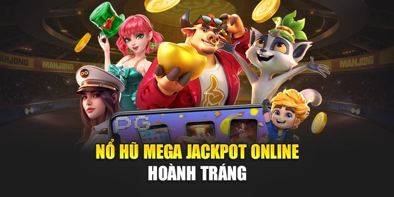 no-hu-mega-jackpot-online-hoanh-trang