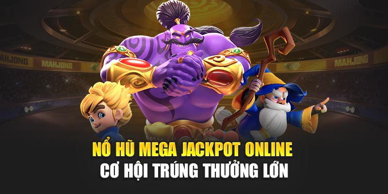 no-hu-mega-jackpot-online-–-co-hoi-trung-thuong-lon
