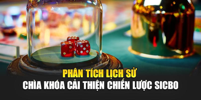 phan-tich-lich-su-–-chia-khoa-cai-thien-chien-luoc-sicbo