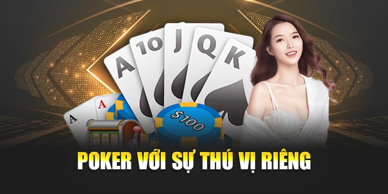 poker-voi-su-thu-vi-rieng