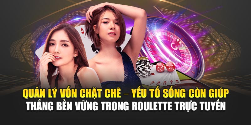 quan-ly-von-chat-che-–-yeu-to-song-con-giup-thang-ben-vung-trong-roulette-truc-tuyen