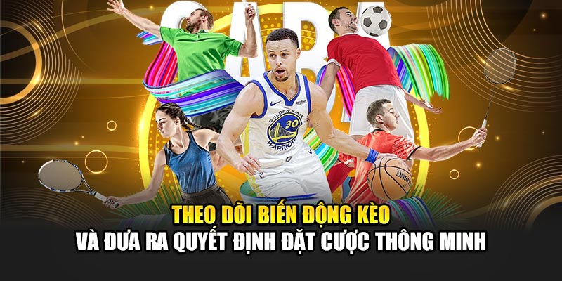 theo-doi-bien-dong-keo-va-dua-ra-quyet-dinh-dat-cuoc-thong-minh