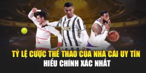 ty-le-cuoc-the-thao-cua-nha-cai-uy-tin-–-hieu-chinh-xac-nhat