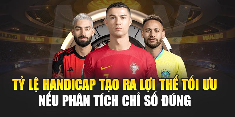 ty-le-handicap-tao-ra-loi-the-toi-uu-neu-phan-tich-chi-so-dung